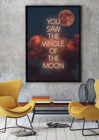 You Saw The Whole Of The Moon Lyrics Print