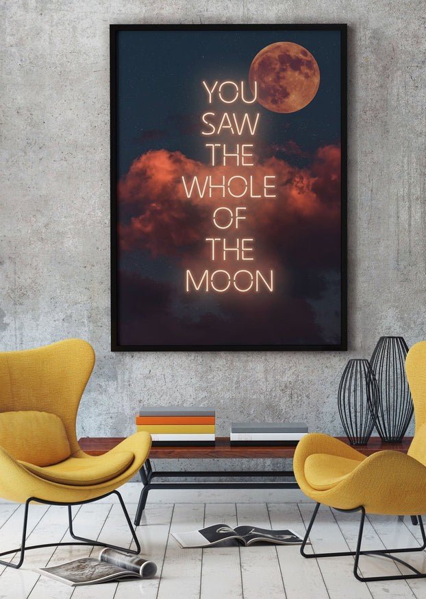 You Saw The Whole Of The Moon Lyrics Print