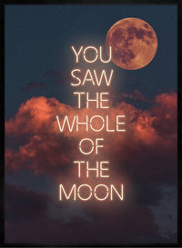 You Saw The Whole Of The Moon Lyrics Print