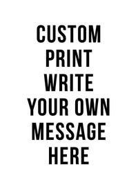 Custom Bold Message Print White