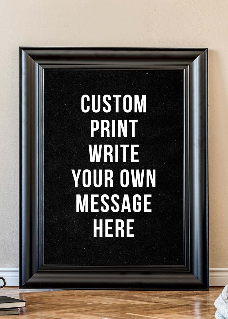 Custom Bold Message Print Black