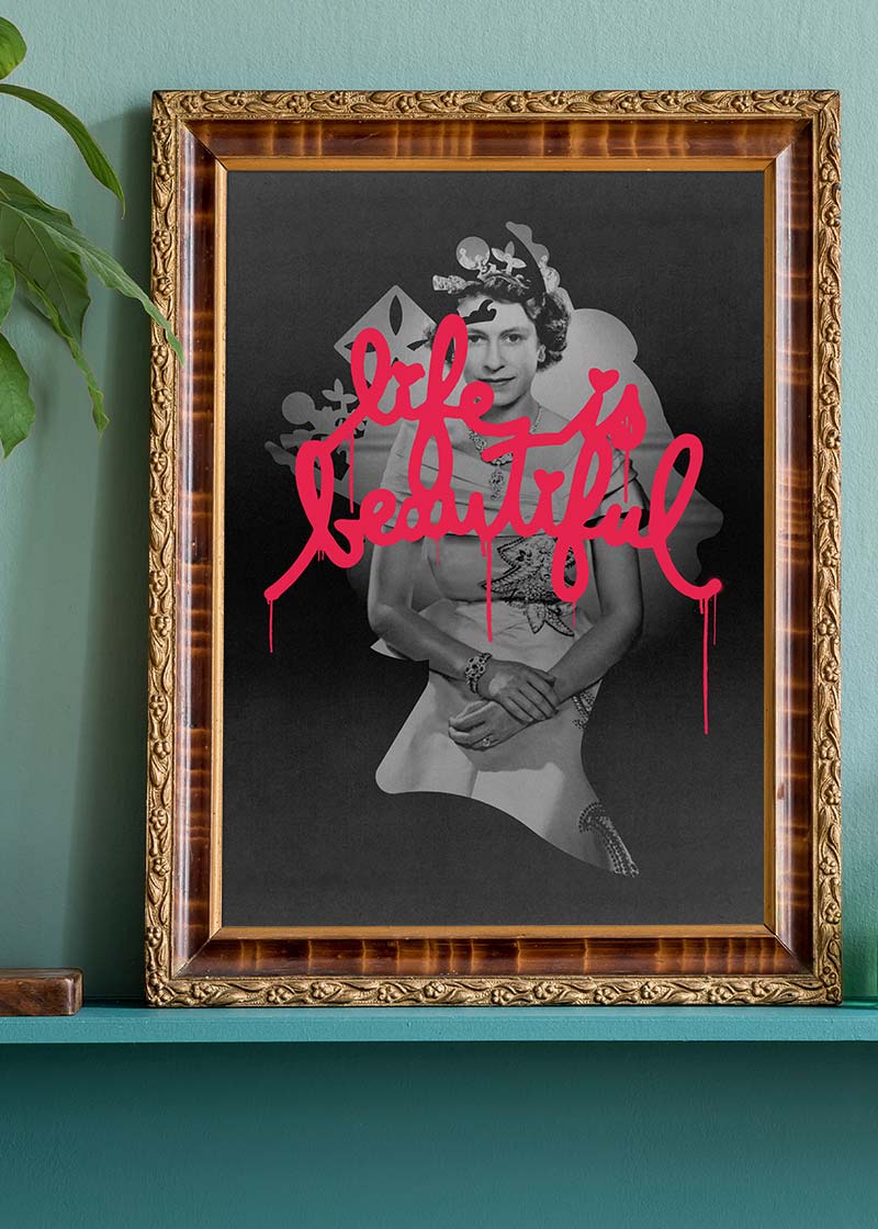 Queen Elizabeth II Life is Beautiful Print