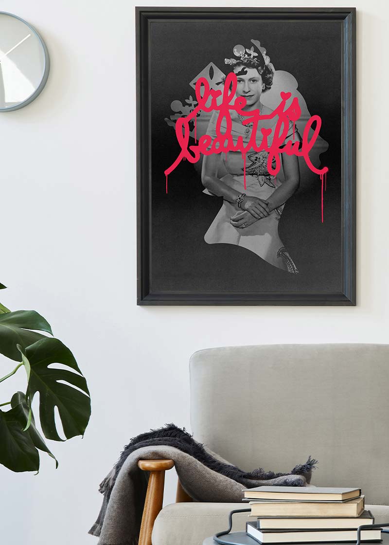 Queen Elizabeth II Life is Beautiful Print