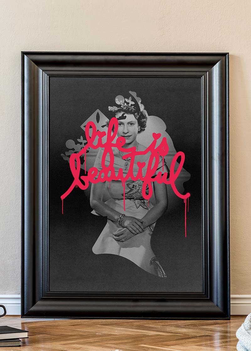 Queen Elizabeth II Life is Beautiful Print