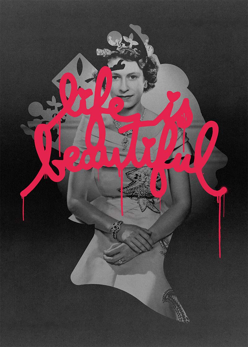 Queen Elizabeth II Life is Beautiful Print