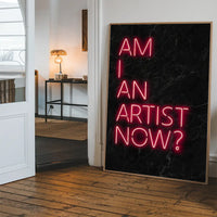 Am I An Artist Neon Print