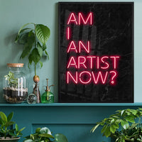 Am I An Artist Neon Print