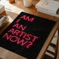 Am I An Artist Neon Print