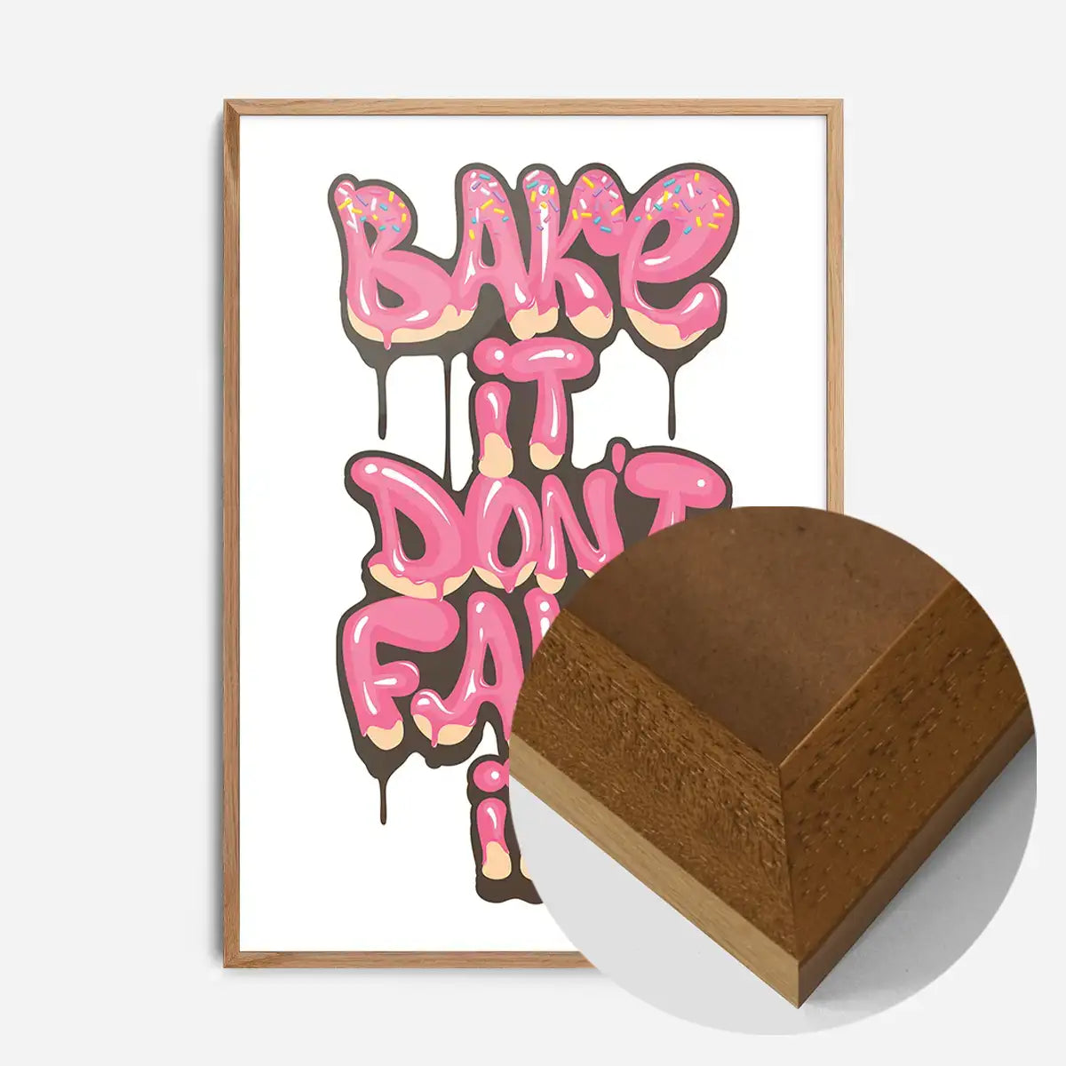 Bake It Don't Fake It Quote Print