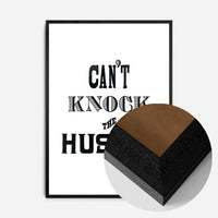 Can't Knock The Hustle Quote Print