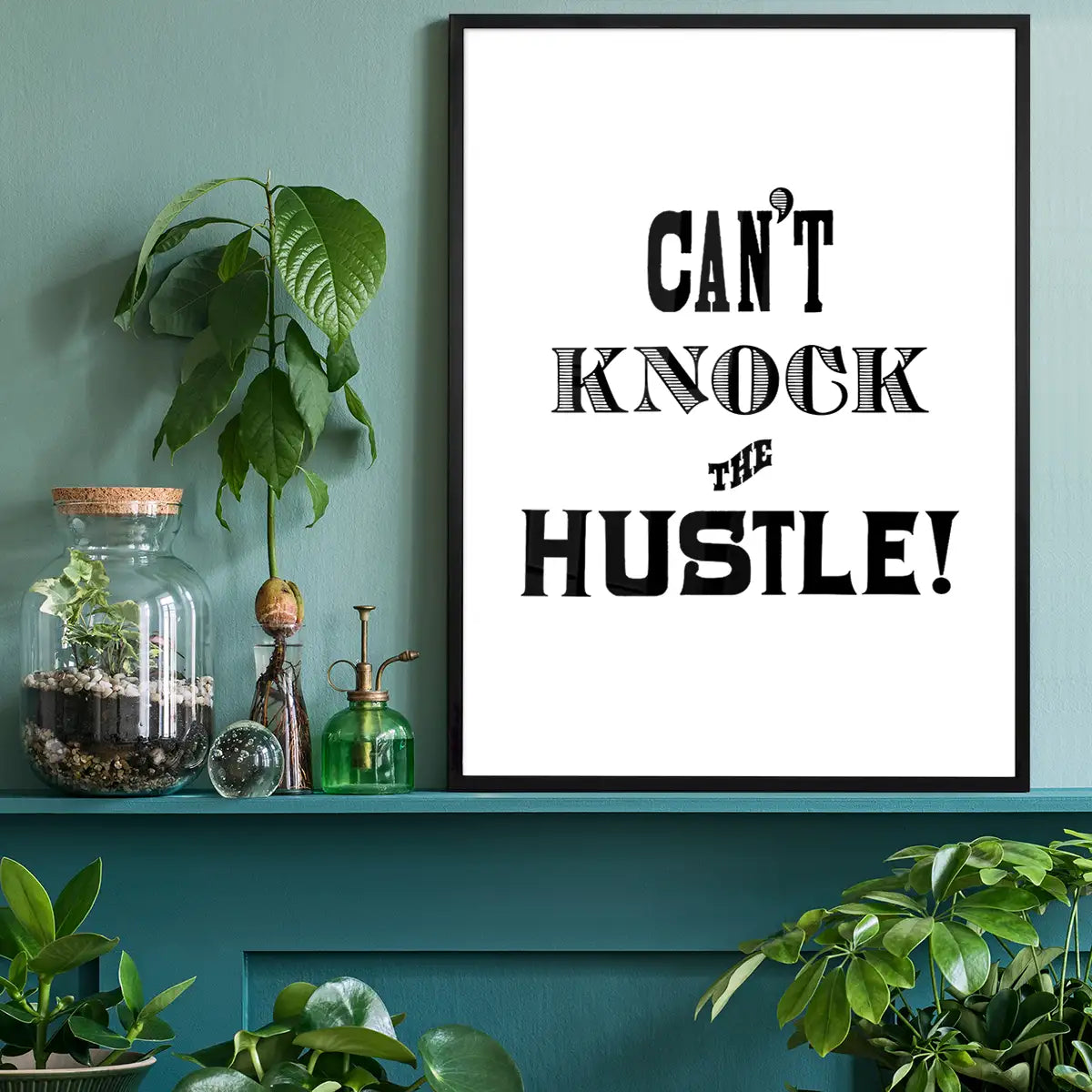 Can't Knock The Hustle Quote Print