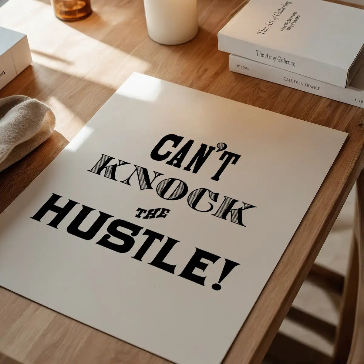 Can't Knock The Hustle Quote Print