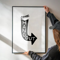 Come Hang Out Quote Print
