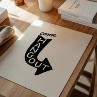 Come Hang Out Quote Print