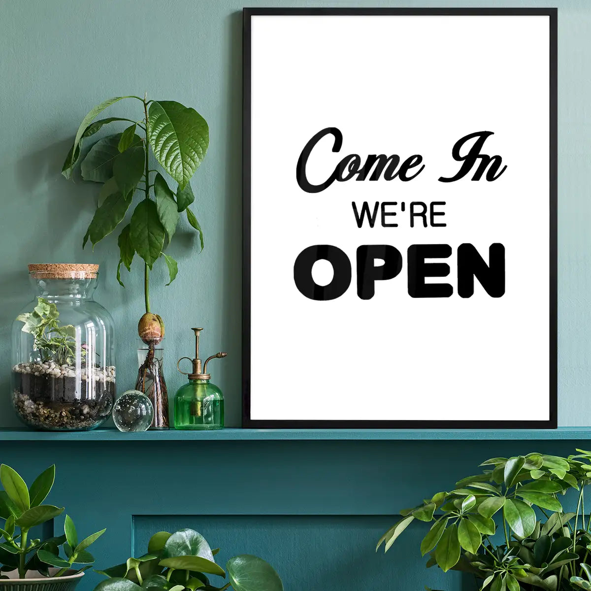 Come In We're Open Slogan Sign Print