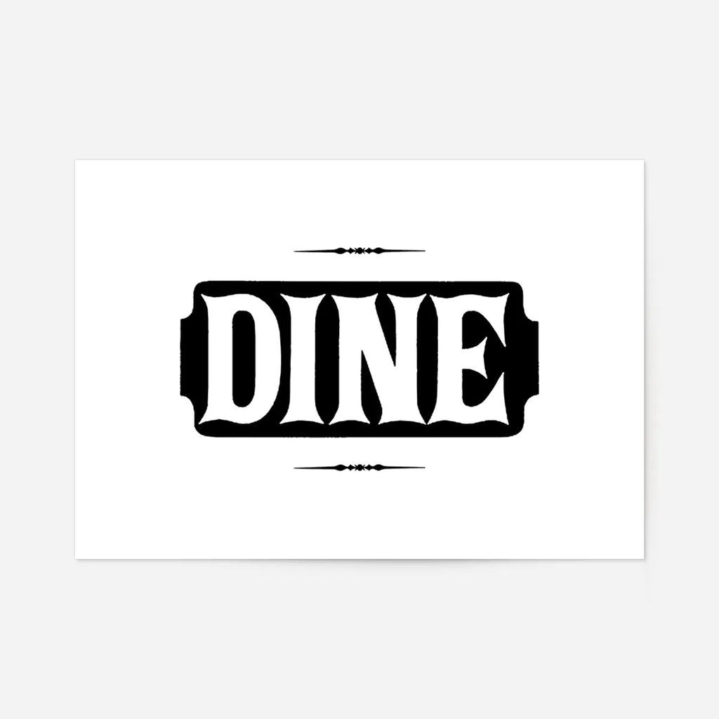 Dine Quote Print