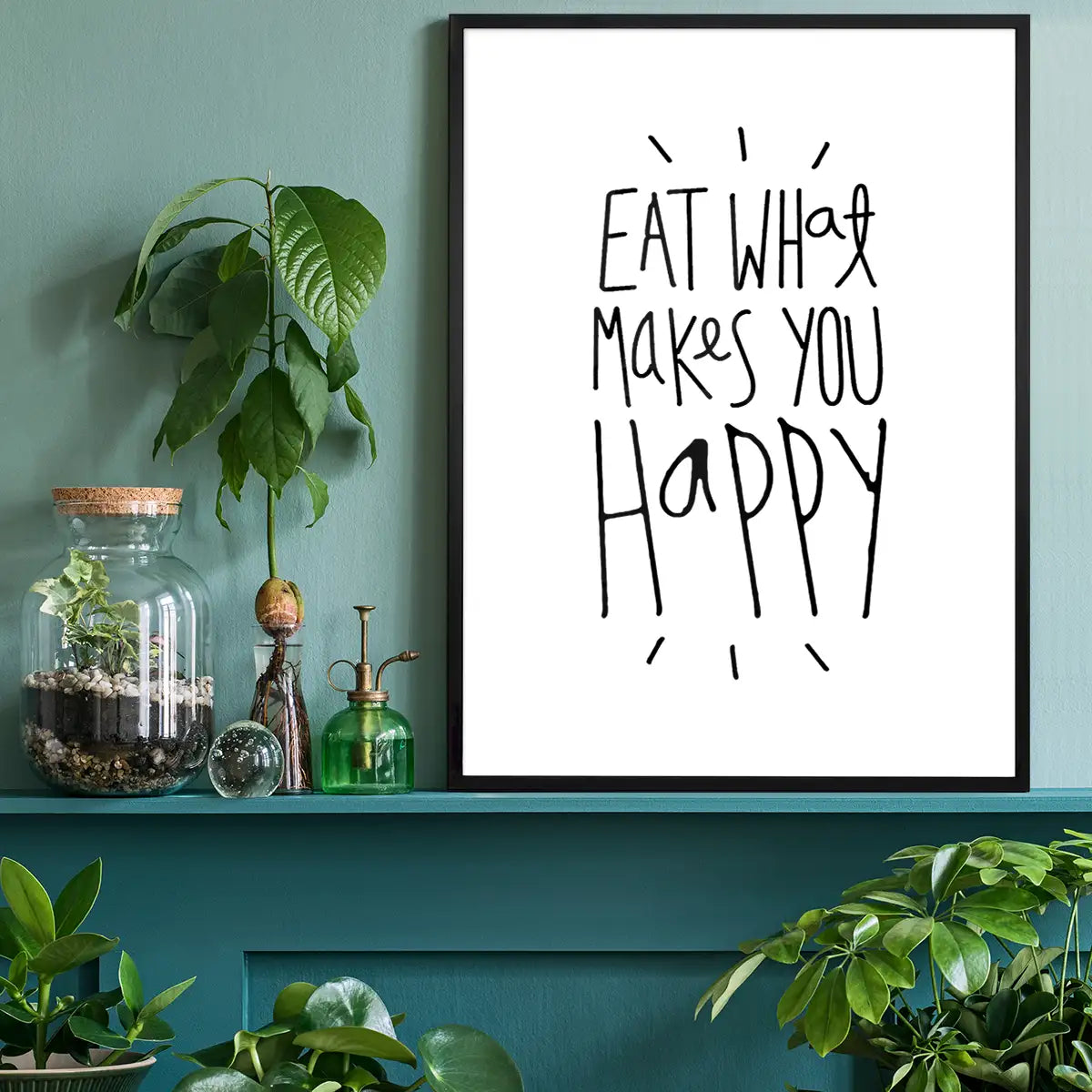 Eat What Makes You Happy Quote Print