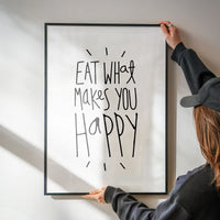 Eat What Makes You Happy Quote Print