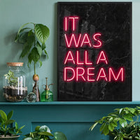 It Was All A Dream Neon Print