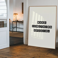 Make Something Special Quote Print