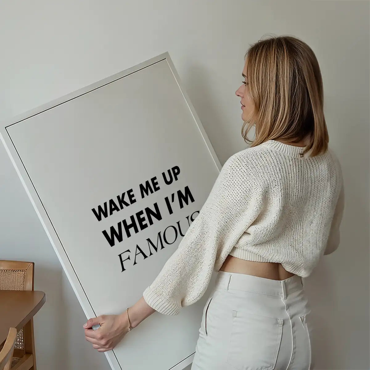 Wake Me Up When I'm Famous Quote Print