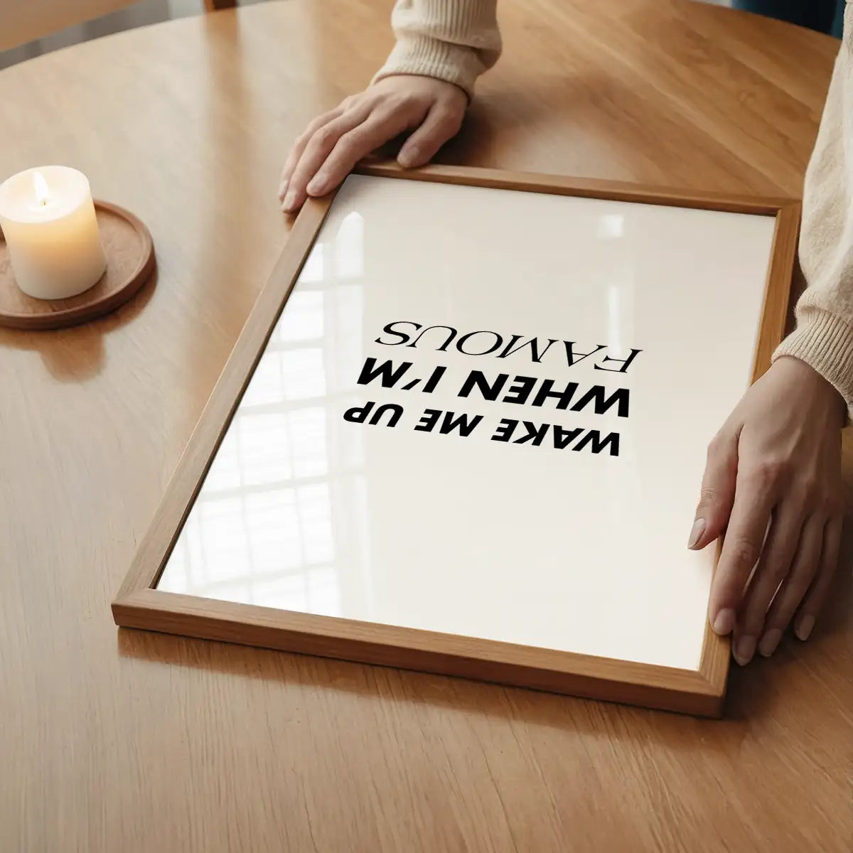 Wake Me Up When I'm Famous Quote Print