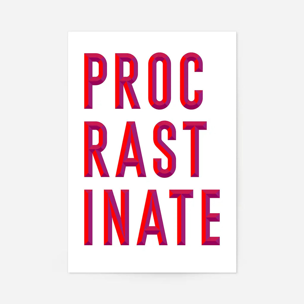 Procrastinate Quote Print