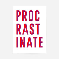 Procrastinate Quote Print
