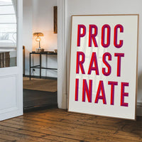 Procrastinate Quote Print