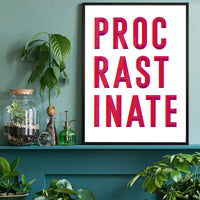 Procrastinate Quote Print