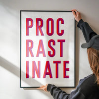 Procrastinate Quote Print