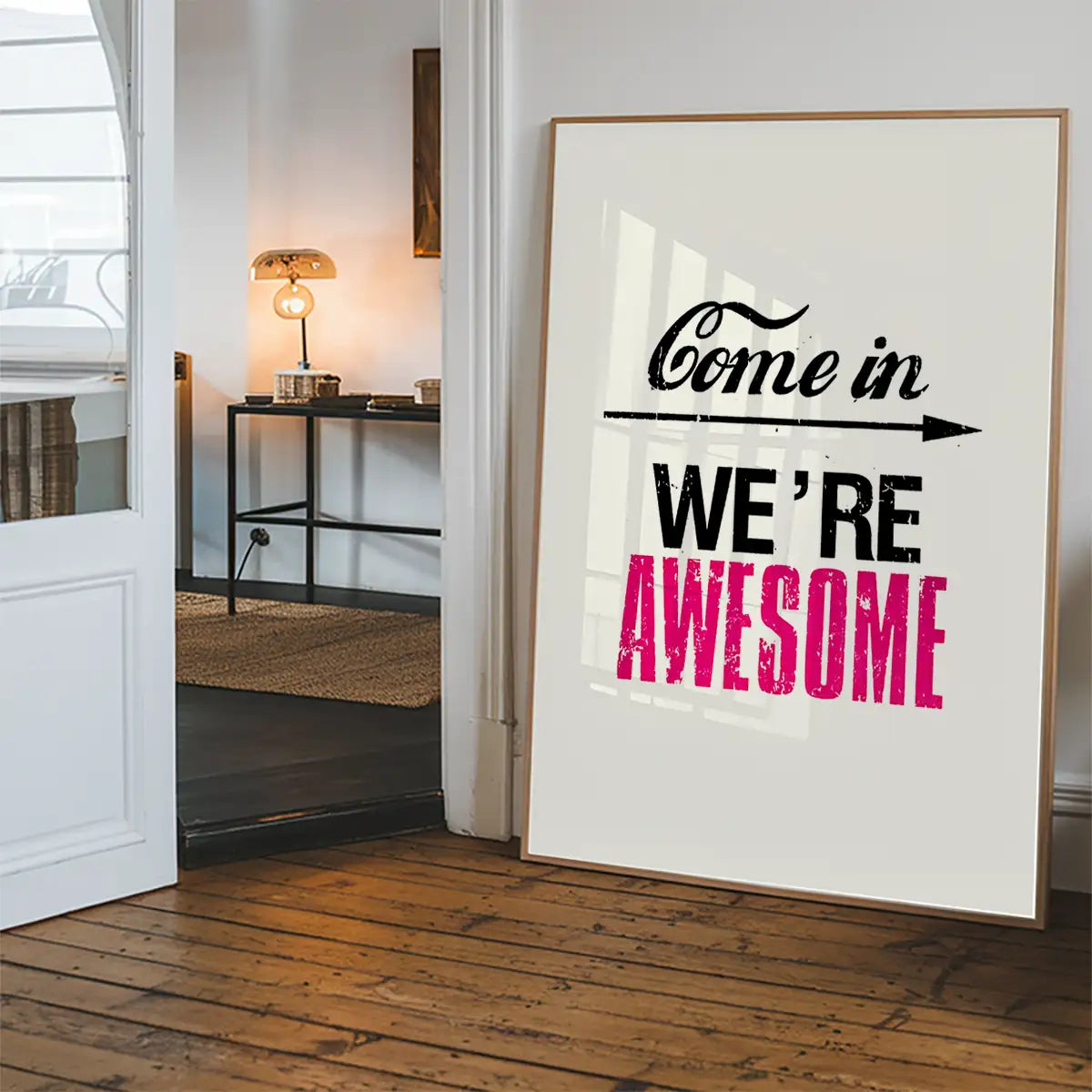 Come In We're Awesome Quote Sign Print