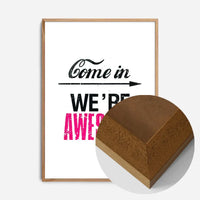 Come In We're Awesome Quote Sign Print