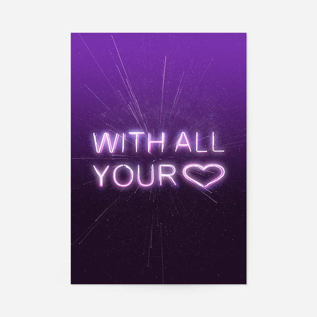 With All Your Heart Neon Print