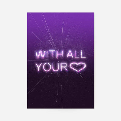 With All Your Heart Neon Print
