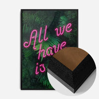 All We Have Is Now Neon Quote Print