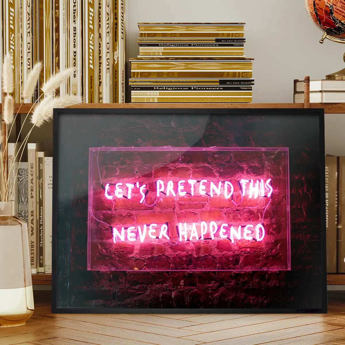 Let's Pretend This Never Happened Neon Print