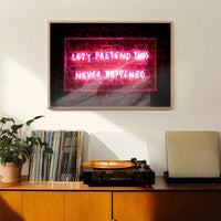 Let's Pretend This Never Happened Neon Print