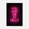 You Had Me At Hello Neon Print