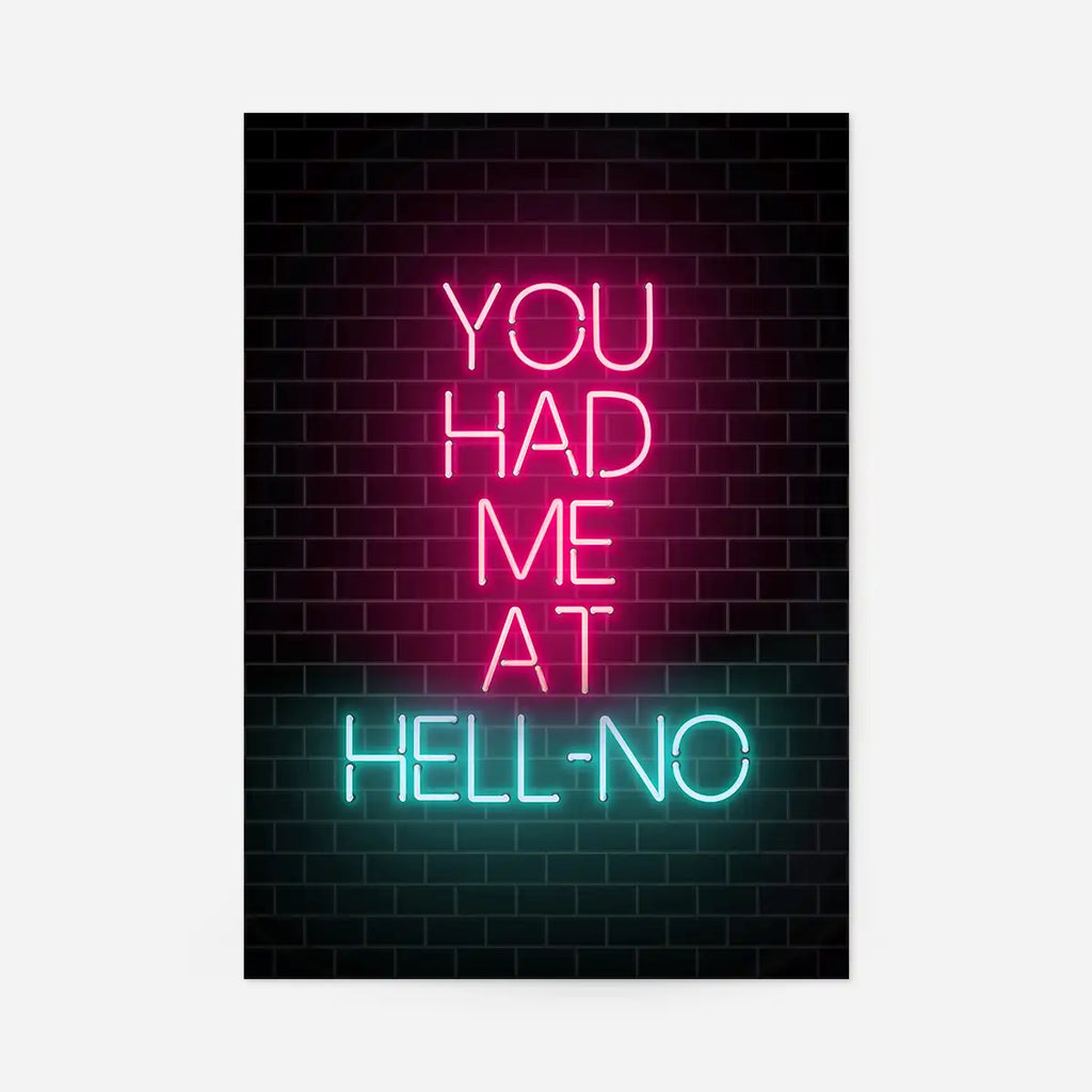 You Had Me At HellNO Neon Print