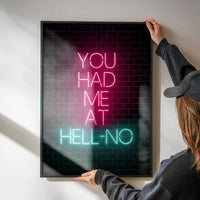 You Had Me At HellNO Neon Print