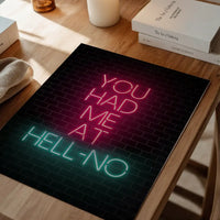 You Had Me At HellNO Neon Print