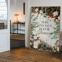 This Kitchen Is For Dancing Floral Quote Print