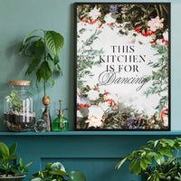 This Kitchen Is For Dancing Floral Quote Print