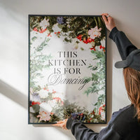 This Kitchen Is For Dancing Floral Quote Print
