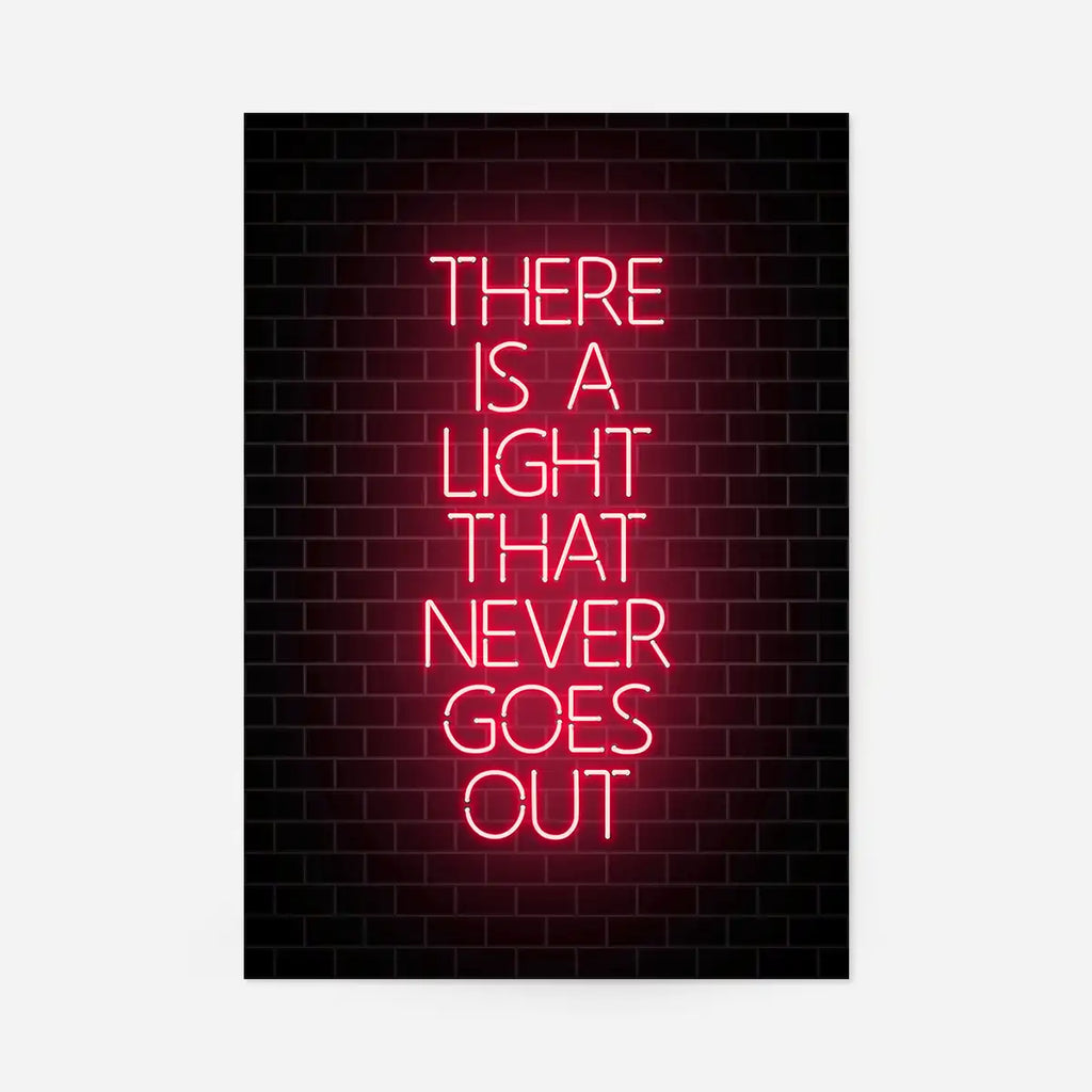 There Is Light That Never Goes Out Neon Print