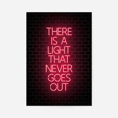 There Is A Light That Never Goes Out Neon Print