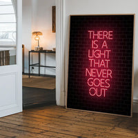 There Is A Light That Never Goes Out Neon Print