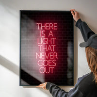 There Is A Light That Never Goes Out Neon Print