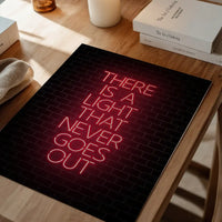 There Is A Light That Never Goes Out Neon Print